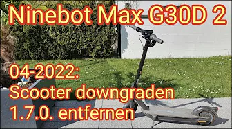 E-Scooter downgraden - Ninebot Max G30D 2  - Version 1.7.0. entfernen - flashen nach neustem Update