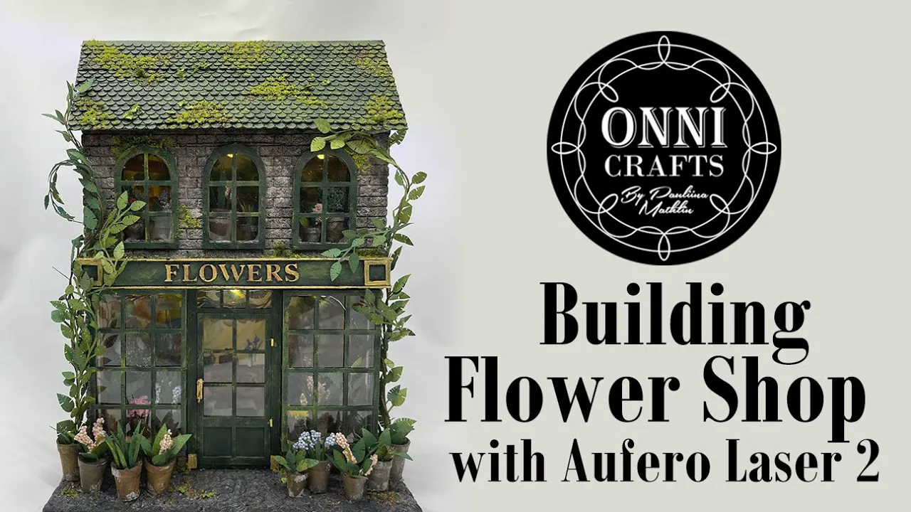 Building a Flower Shop diorama with Aufero Laser 2 // Collaboration with Sinis // Scratch build