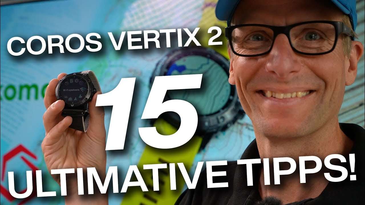15 Tipps zur COROS Vertix 2: Komoot, Nylon-Armband, Menü anpassen, Nachtmodus, ZWIFT-Anbindung, uvm.