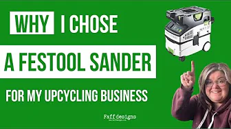 Why I chose a Festool Sander for my upcycling business