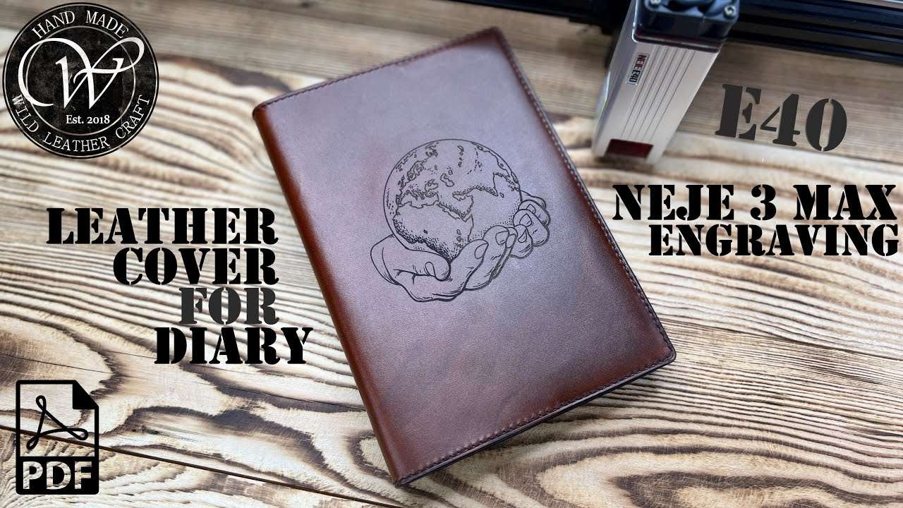 Making a Leather Cover for a diary by #wildleathercraft. NEJE MAX E40 laser. Free pattern PDF.