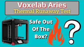 Voxelab Aries Thermal Runaway Test