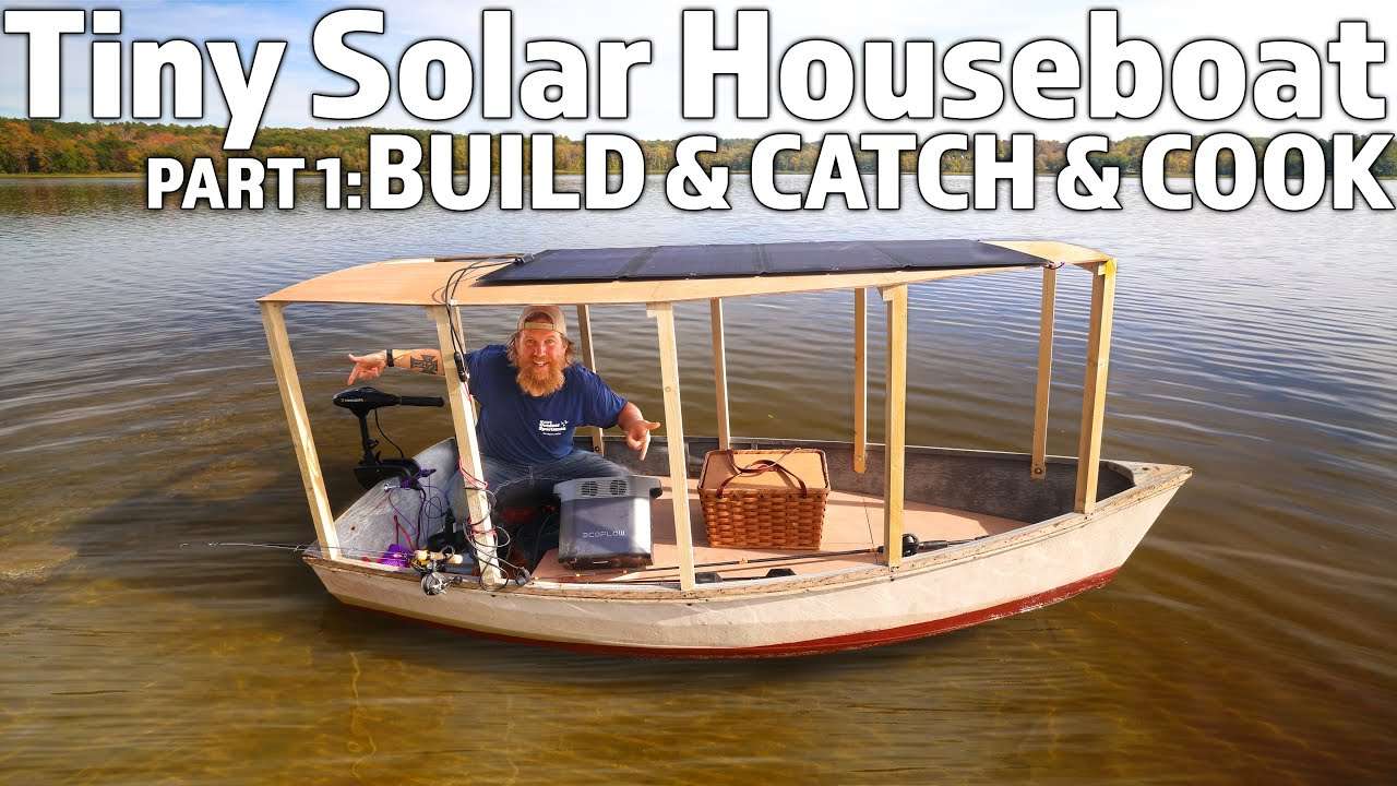 Solar Tiny Houseboat Build, Catch & Cook Part 1 - Powered by EcoFlow DELTA 2 Smart Battery